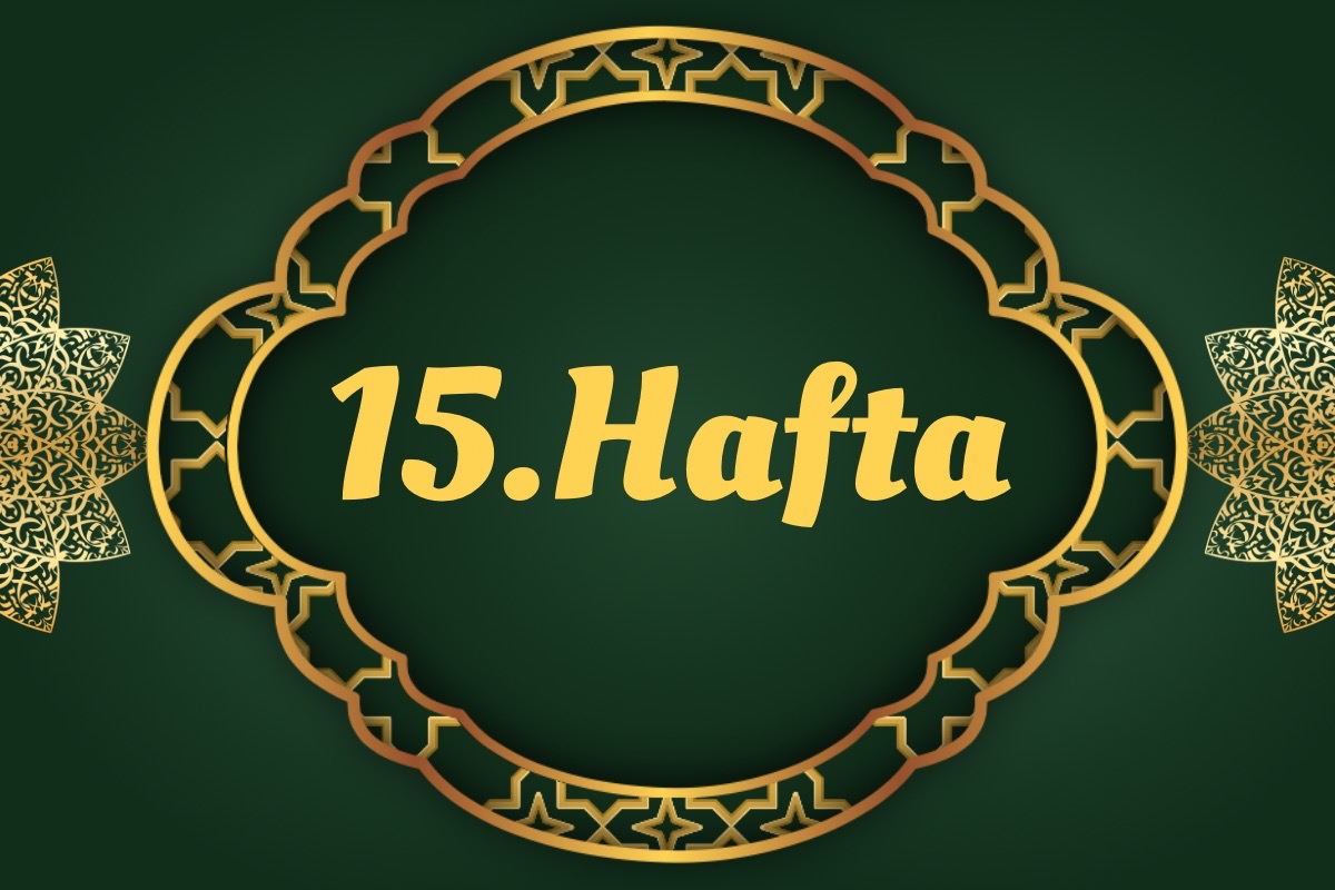 15. Hafta